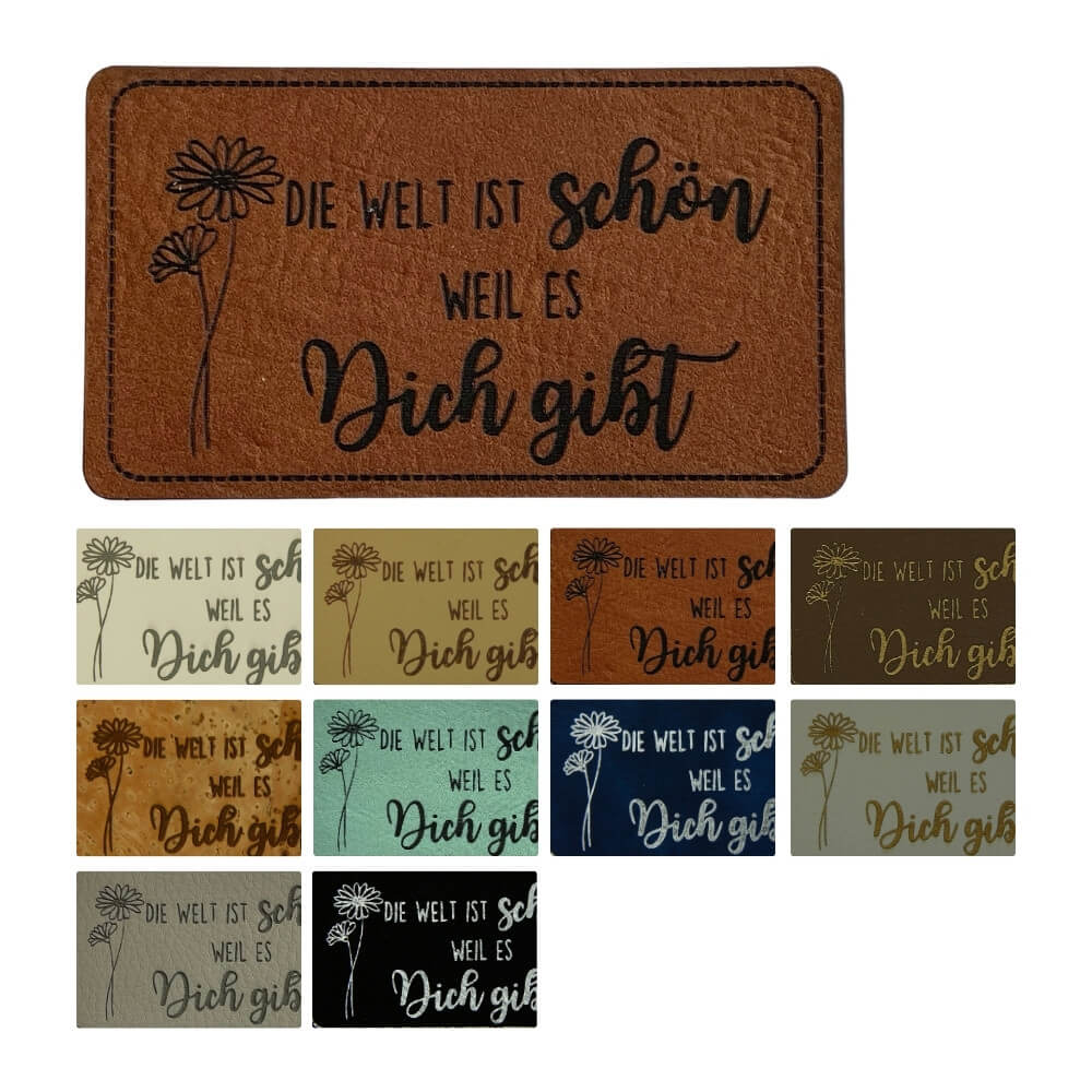 Artificial leather labels "DIE WELT IST schön WEIL ES Dich gibt"